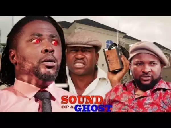 Sound Of A Ghost Season 1 - 2019 Nollywood Movie